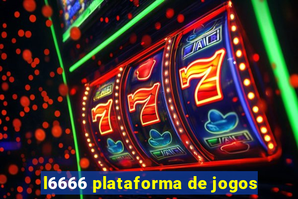 l6666 plataforma de jogos